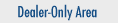 Dealer-Only Area