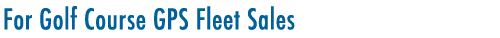 For Golf Course GPS Fleet Sales